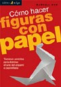  Como Hacer Figuras Con Papel  Tecnicas Sencillas Para Domina