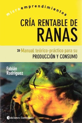  Cria Rentable De Ranas - Microemprendimientos