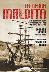  Tierra Maldita  La -Relatos Bravios De La Patagonia Salvaje