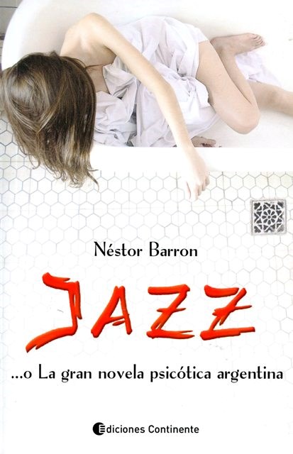 Papel JAZZ... O LA GRAN NOVELA PSICOTICA ARGENTINA