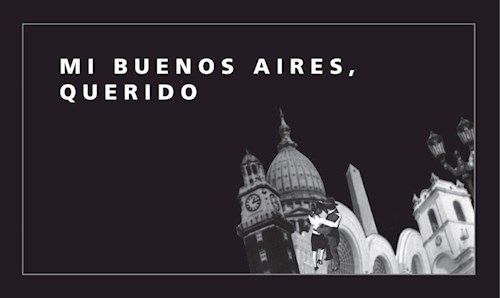  Mi Buenos Aires Querido (Coleccion Cine De Dedo)