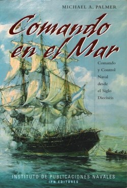 Papel COMANDO EN EL MAR COMANDO Y CONTROL NAVAL DESDE EL SIGLO XVI