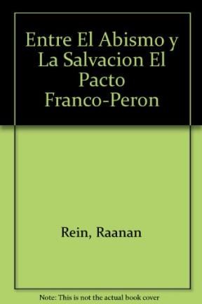  Entre El Abismo Y La Salvacion (El Pacto Franco-Peron)