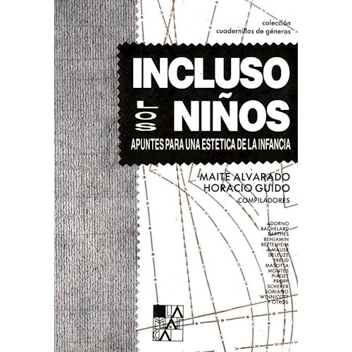Papel INCLUSO LOS NIÑOS (APUNTES PARA UNA ESTETICA DE LA INFANCIA)