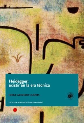 Papel HEIDEGGER: EXISTIR EN LA ERA TÉCNICA