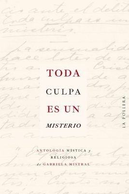 Papel TODA CULPA ES UN MISTERIO. ANTOLÓGIA MÍSTICA Y RELIGIOSA