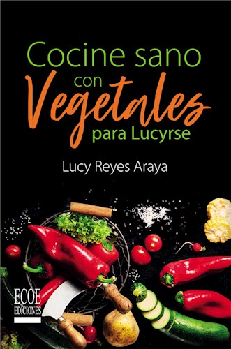  Cocine Sano Con Vegetales Para Lucyrse