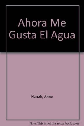  Ahora Me Gusta El Agua (Yo Crezco    Yo Tambien)