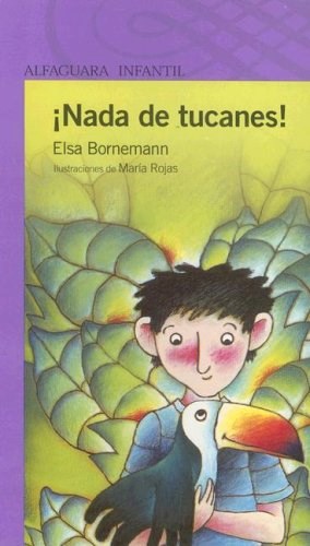  Nada De Tucanes  (Alfaguara Infantil)(Serie Morad