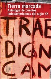 Tierra Marcada Antologia De Cuentos Latinoamericanos Sxx