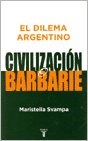 Papel EL DILEMA ARGENTINO: CIVILIZACION O BARBARIE