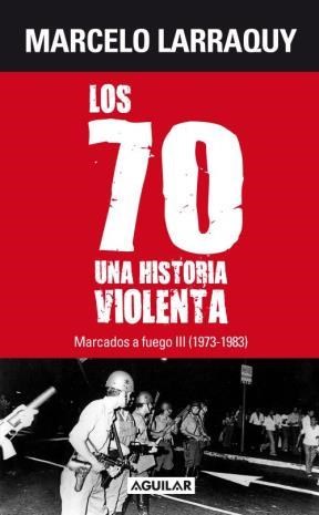  Marcados A Fuego Iii Los 70 Una Hist  Violenta
