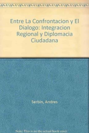  Entre La Confrontacion Y El Dialogo  Integracion