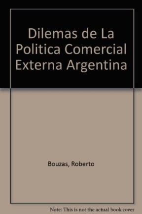  Dilemas De La Politica Comercial Externa Argentin