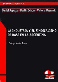  Industria Y El Sindicalismo De Base En La Argentina  La