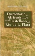 Papel DICCIONARIO DE AFRICANISMOS EN EL CASTELLANO DEL RIO DE LA PLATA