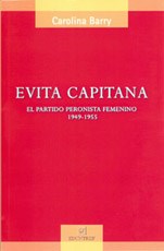 Papel EVITA CAPITANA . EL PARTIDO PERONISTA FEMENINO 1949-1955