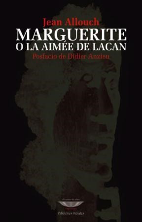  MARGUERITE O LA AIMEE DE LACAN (POSFACIO DE DIDIE