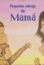  Peque A Salvaje De Mama