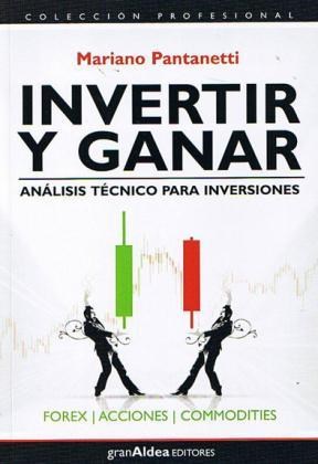 Papel Invertir Y Ganar. Analisis Tecnicos Para Inversiones