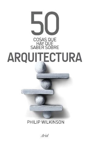 Papel 50 COSAS QUE HAY QUE SABER SOBRE ARQUITECTURA