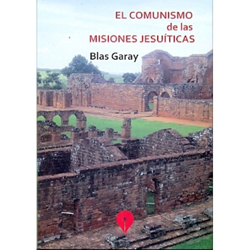 Papel EL COMUNISMO DE LAS MISIONES JESUITICAS