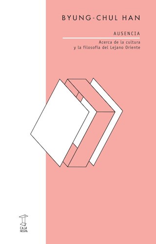 Papel Ausencia. Acerca De La Cultura Y La Filosofia Del Lejano Ori