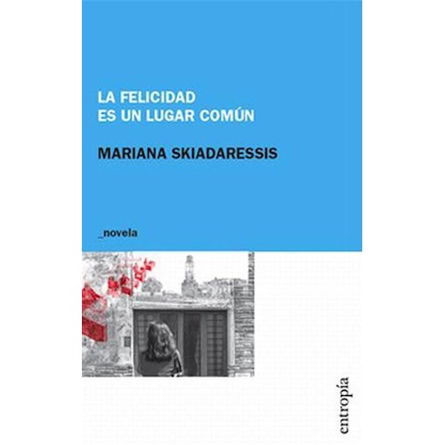 Papel LA FELICIDAD ES UN LUGAR COMUN