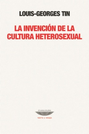 Papel LA INVENCION DE LA CULTURA HETEROSEXUAL