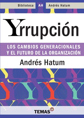 Papel YRRUPCION LOS CAMBIOS GENERACIONALES Y EL FUTURO DE LA ORGANIZACION