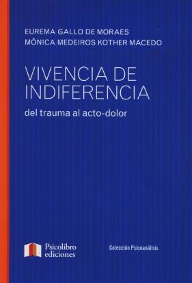 Papel Vivencia De Indiferencia Del Trauma Al Acto-Dolor