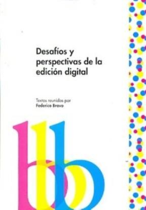  Desafios Y Perspectivas De La Edicion Digital