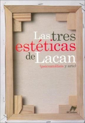 Papel TRES ESTETICAS DE LACAN  (PSICOANALISIS Y ARTE)