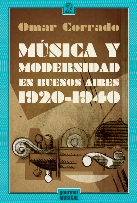 Papel MUSICA Y MODERNIDAD EN BUENOS AIRES 1920-1940