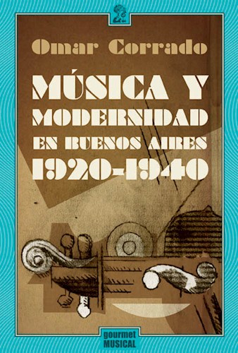  Musica Y Modernidad En Bs As 1920-1940