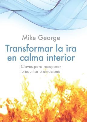  Transformar La Ira En La Calma Interior (Nueva Presentacion)