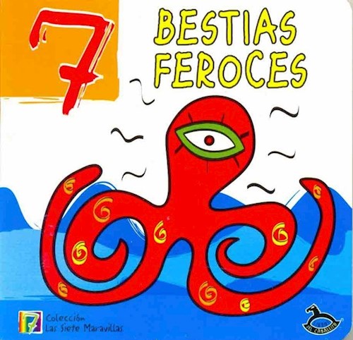  Siete Bestias Feroces (Col  Las Siete Maravillas)