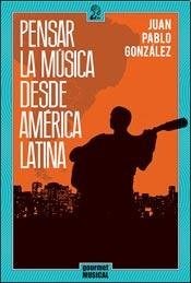 Papel PENSAR LA MUSICA DESDE AMERICA LATINA