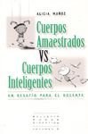  Cuerpos Amaestrados Vs Cuerpos Inteligentes