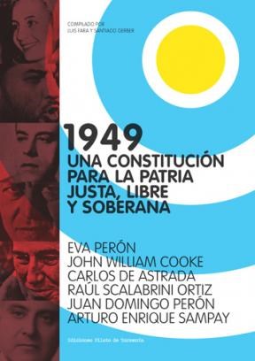 Papel 1949. UNA CONSTITUCION PARA LA PATRIA JUSTA, LIBRE Y SOBERANA