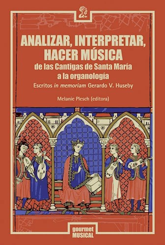  Analizar Interpretar Hacer Musica De Las Cantigas De Santa M