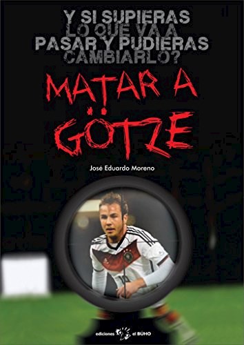  Matar A Gotze