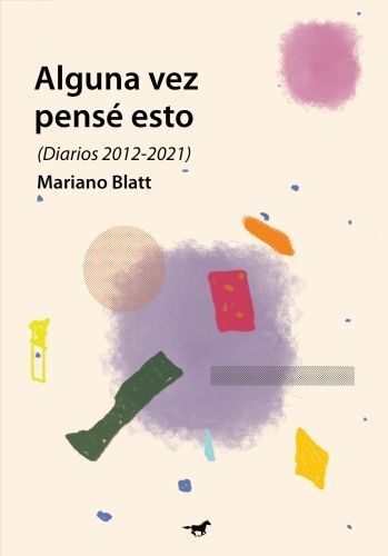 Papel ALGUNA VEZ PENSÉ ESTO (DIARIOS 2012-2021)
