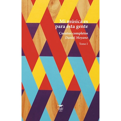 Papel MI MÚSICA ES PARA ESTA GENTE. CUENTOS COMPLETOS. VOL 1