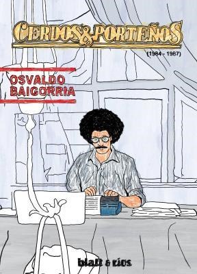 Papel CERDOS Y PORTEÑOS (1984-1987)