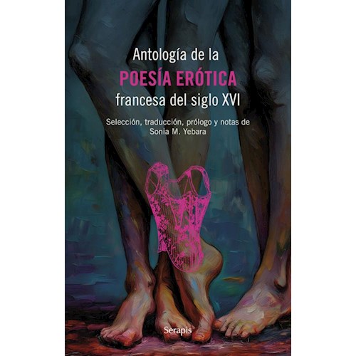 Papel ANTOLOGÍA DE LA POESÍA ERÓTICA FRANCESA DEL SIGLO XVI
