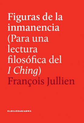 Papel FIGURAS DE LA INMANENCIA (PARA UNA LECTURA FILOSOFICA DEL I CHING)