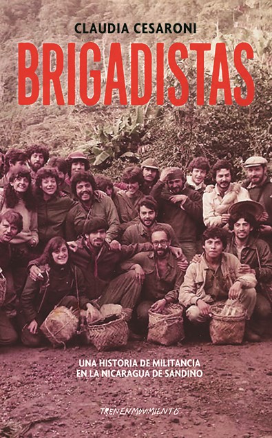 Papel BRIGADISTAS. UNA HISTORIA DE LA MILITANCIA EN LA NICARAGUA DE SANDINO