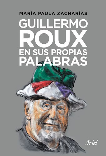  Guillermo Roux En Sus Propias Palabras