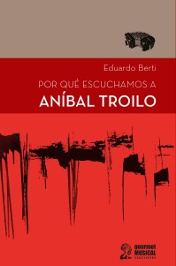  Por Que Escuchamos A Anibal Troilo